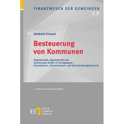 Besteuerung von Kommunen, Gebundene Ausgabe von Sabine Seibold-Freund, Erich Schmidt Verlag, 978-3-503-24153-8
