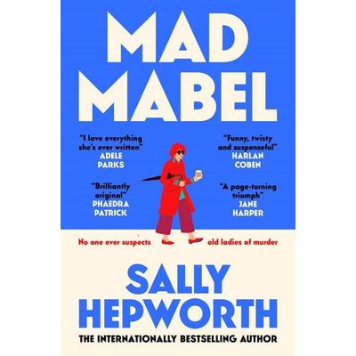 Mad Mabel, Taschenbuch von Sally Hepworth, MacMillan Publishers Int Ltd - MDL, 978-1-03-509617-6