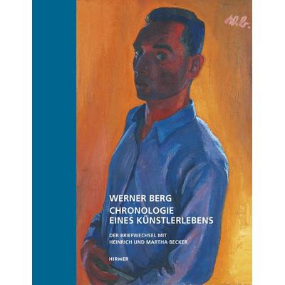 Werner Berg - Chronologie eines Künstlerlebens, Gebundene Ausgabe von , Hirmer, 978-3-7774-4038-5