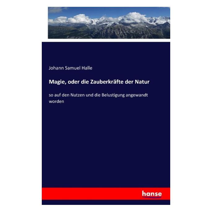 Hansebooks Magie, oder die Zauberkräfte der Natur (Deutsch, Softcover, Johann Samuel Halle) (55834768)