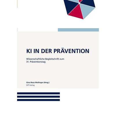 KI in der Prävention, Taschenbuch von , Deutscher Präventionstag, 978-3-911909-02-0