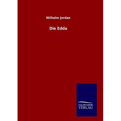 Die Edda, Gebundene Ausgabe von Wilhelm Jordan, Salzwasser, 978-3-8460-9309-2