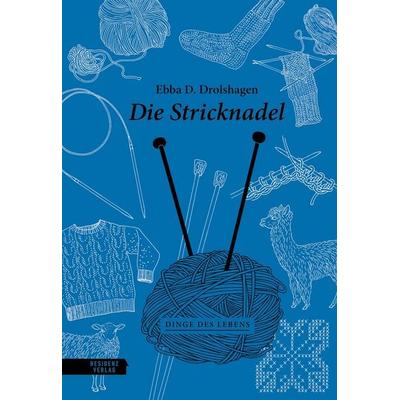 Die Stricknadel, Gebundene Ausgabe von Ebba D. Drolshagen, Residenz, 978-3-7017-3645-4
