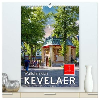 Wallfahrt nach Kevelaer (hochwertiger Premium Wandkalender 2027 DIN A2 hoch), Kunstdruck in Hochglanz