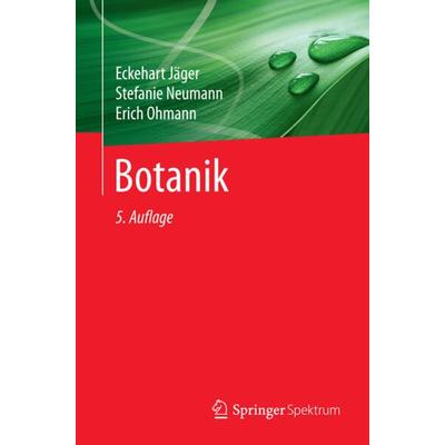 Botanik, Taschenbuch von Eckehart Jäger,Stefanie Neumann,Erich Ohmann, Springer Berlin, 978-3-662-44769-7