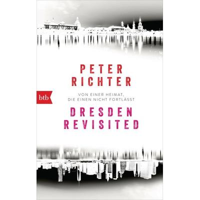 Dresden Revisited, Taschenbuch von Peter Richter, btb, 978-3-442-71607-4