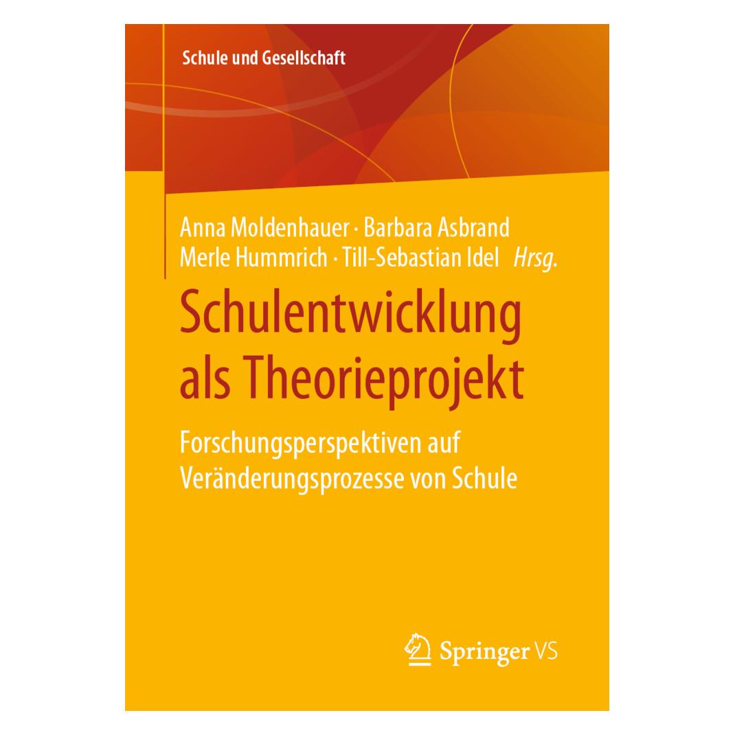 Springer Schulentwicklung als Theorieprojekt (Deutsch, Softcover, Anna Moldenhauer, Barbara Asbrand, Merle Hummrich, Till-Sebastian Idel) (56143050)