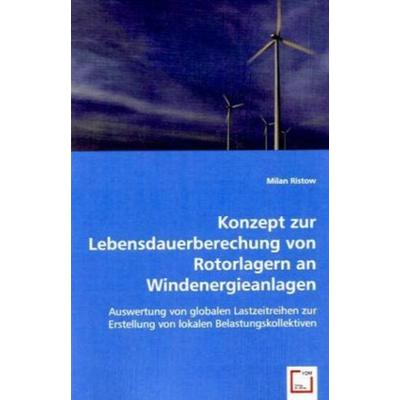 Ristow, M: Konzept zur Lebensdauerberechung von Rotorlagern, Taschenbuch von Milan Ristow, VDM, 978-3-639-04315-0