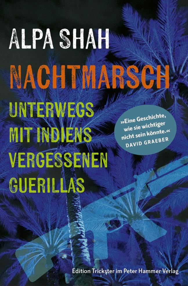 Alpa Shah - Nachtmarsch: Unterwegs mit Indiens vergessenen Guerillas (Edition Trickster) - Preis vom 09.10.2026 07:28:09 h
