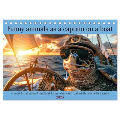 Funny animals as a captain on a boat (Desk Calendar 2026 DIN A5 landscape), CALVENDO 12 Month DeskCalendar