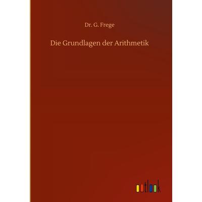 Die Grundlagen der Arithmetik, Gebundene Ausgabe von G. Frege, Bod, 978-3-7523-9823-6