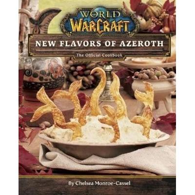 World of Warcraft: Flavors of Azeroth - The Official Cookbook, Gebundene Ausgabe von Chelsea Monroe-Cassel, Titan Publ. Group Ltd., 978-1-78909-724-5