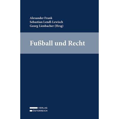 Fußball und Recht, Taschenbuch von , Verlag Österreich, 978-3-7046-9751-6