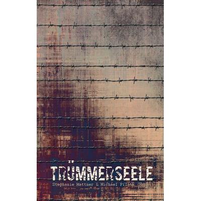 TrümmerSeele, Taschenbuch von , BoD – Books on Demand, 978-3-7392-1053-7