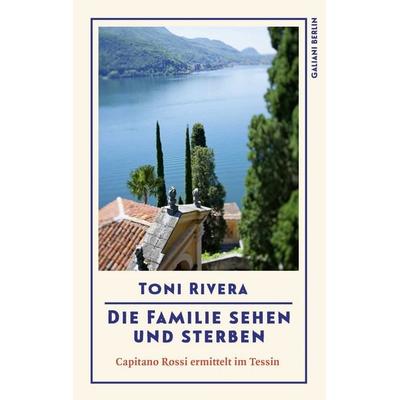 Die Familie sehen und sterben, Taschenbuch von Toni Rivera, Galiani Berlin ein Imprint von Kiepenheuer & Witsch