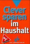Clever sparen im Haushalt. - Preis vom 30.09.2026 09:01:18 h