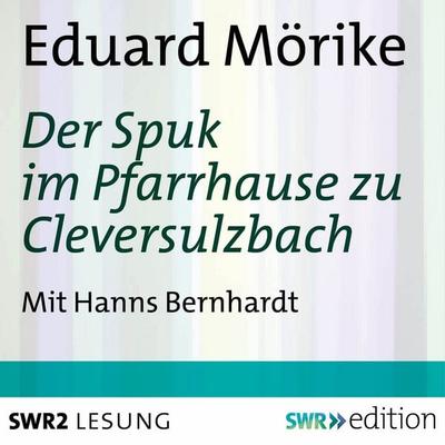 Der Spuk im Pfarrhause zu Cleversulzbach - Eduard Mörike, Audio, 4056198085738