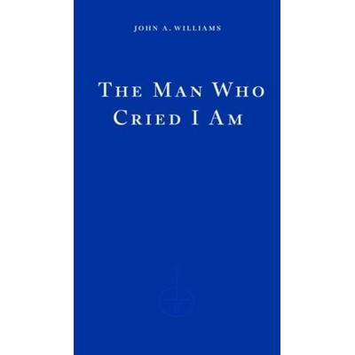 The Man Who Cried I Am, Taschenbuch von John A. Williams, Fitzcarraldo Editions, 978-1-80427-096-7
