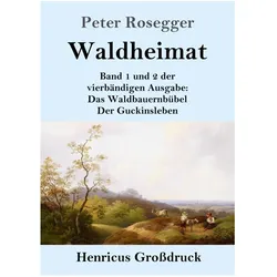 Waldheimat (Grossdruck), Belletristik von Peter Rosegger