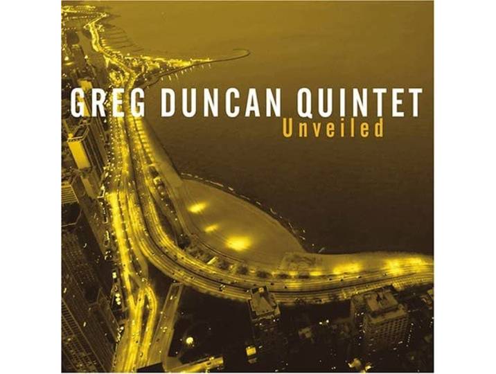 Greg Duncan Quintet - Unveiled