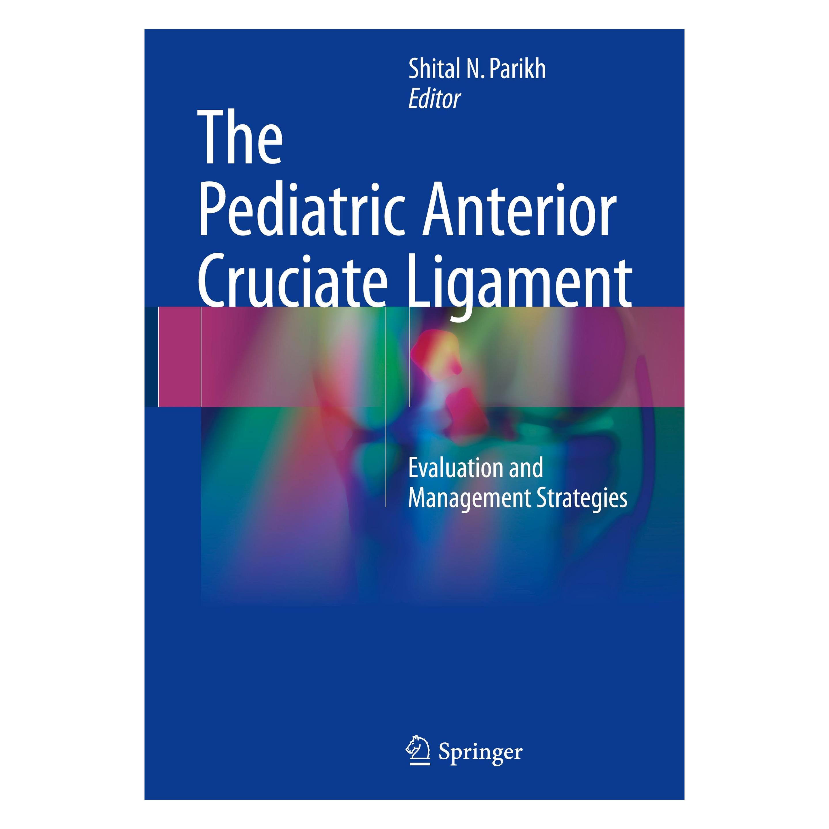 Springer The Pediatric Anterior Cruciate Ligament (Englisch, Hardcover, Shital N. Parikh) (9783319647708)