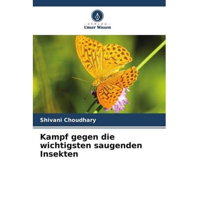Kampf gegen die wichtigsten saugenden Insekten, Taschenbuch von Shivani Choudhary, Verlag Unser Wissen, 978-620-4-82811-4