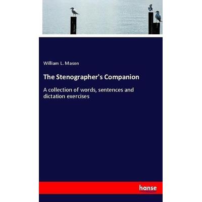 The Stenographer's Companion, Taschenbuch von William L. Mason, Hansebooks, 978-3-337-42886-0