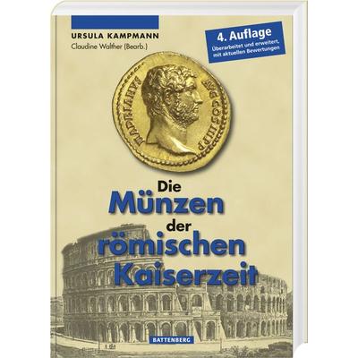 Die Münzen der römischen Kaiserzeit, Gebundene Ausgabe von Ursula Kampmann, Battenberg, 978-3-86646-210-6
