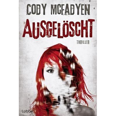 Ausgelöscht / Smoky Barrett Band 4, Taschenbuch von Cody McFadyen, Lübbe, 978-3-404-16581-0