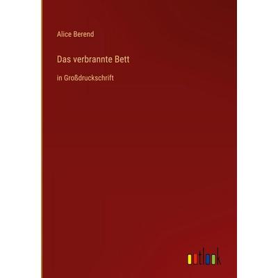 Das verbrannte Bett, Gebundene Ausgabe von Alice Berend, Outlook, 978-3-368-28805-1