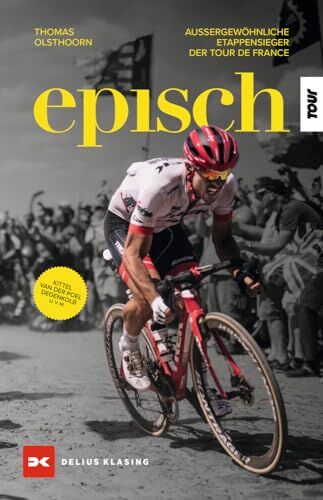 Thomas Olsthoorn - Episch: Außergewöhnliche Etappensieger der Tour de France - Preis vom 15.10.2026 23:06:25 h