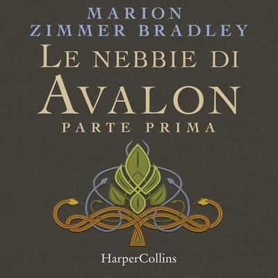 Le nebbie di Avalon. Parte prima - Marion Zimmer Bradley, Audio, 9788830508903