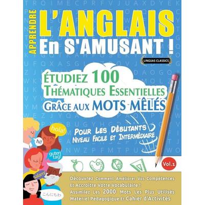 APPRENDRE L'ANGLAIS EN S'AMUSANT - POUR LES DÉBUTANTS, Taschenbuch von Linguas Classics, Linguas Classics
