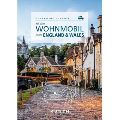 KUNTH Mit dem Wohnmobil durch England & Wales, Taschenbuch von Christa Pöppelmann, Kunth Verlag, 978-3-96965-046-2