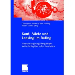Kauf, Miete und Leasing im Rating, Fachbücher von Christoph J. Börner, Oliver Everling, Robert Soethe
