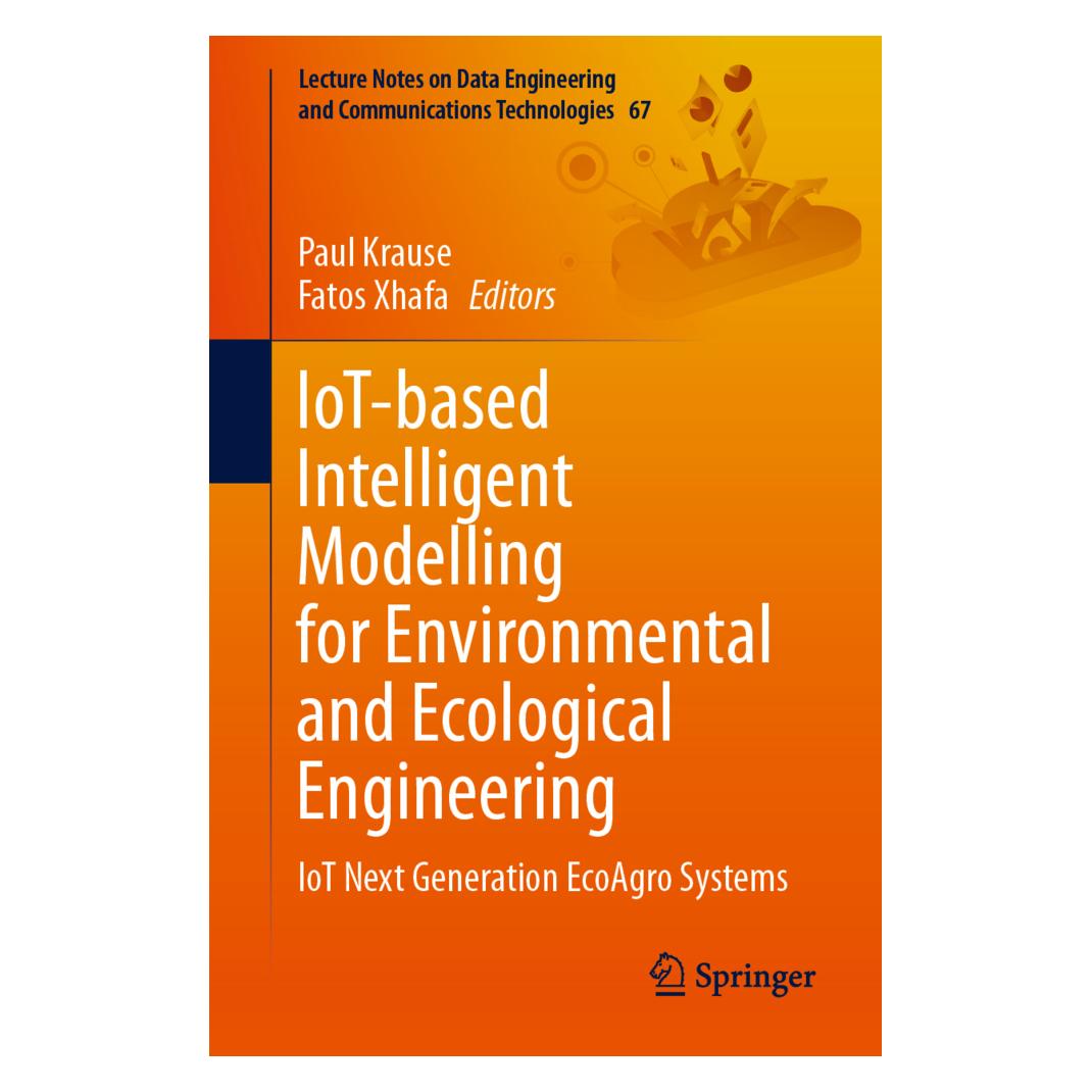 Springer IoT-based Intelligent Modelling for Environmental and Ecological Engineering (Englisch, Softcover, Fatos Xhafa, Paul Krause) (56181459)
