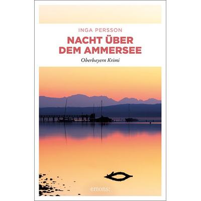 Nacht über dem Ammersee, Taschenbuch von Inga Persson, Emons Verlag, 978-3-7408-0805-1