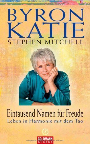 Byron Katie - Eintausend Namen für Freude: Leben in Harmonie mit dem Tao - Preis vom 10.10.2026 11:48:34 h