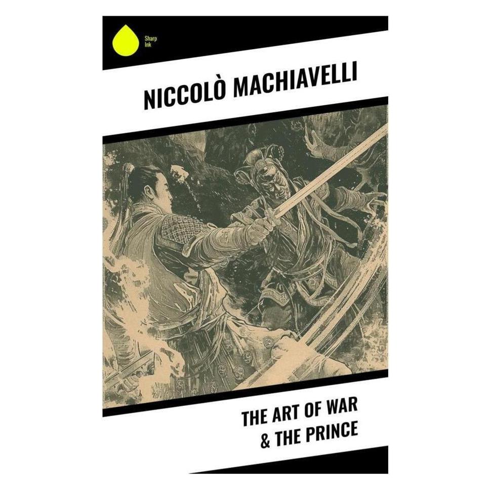 Sharp Ink The Art of War & The Prince (Softcover, Niccolò Machiavelli) (56992717)
