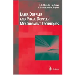 Laser Doppler and Phase Doppler Measurement Techniques, Fachbücher von Cameron Tropea, Nils Damaschke, Michael Borys, H.-E. Albrecht