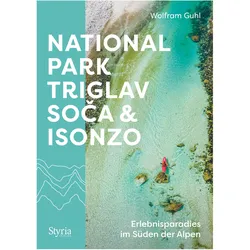 Nationalpark Triglav, Soča & Isonzo, Reisebücher von Wolfram Guhl