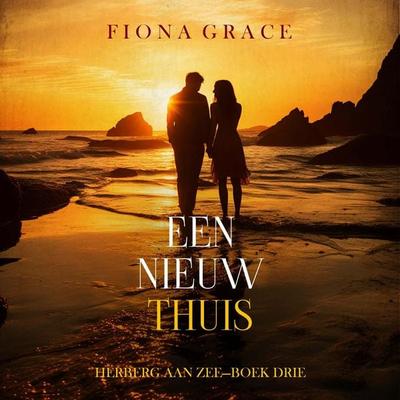 Een Nieuw Thuis (Herberg aan Zee—Boek Drie) - Fiona Grace, Audio, 9798261403876