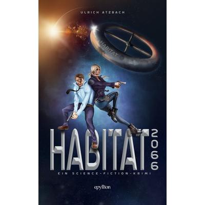 Habitat 2066, Taschenbuch von Ulrich Atzbach, Epyllion, 978-3-947805-81-5