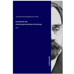 Fortschritte der romisch-germanischen Forschung, Fachbücher von Kaiserlich-Archäologisches Institut