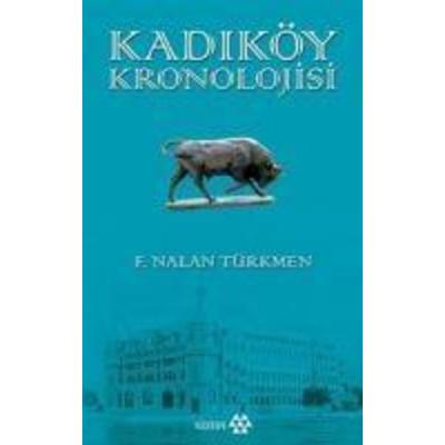 Kadiköy Kronolojisi, Taschenbuch von F. Nalan Türkmen, Yeditepe Yayinevi
