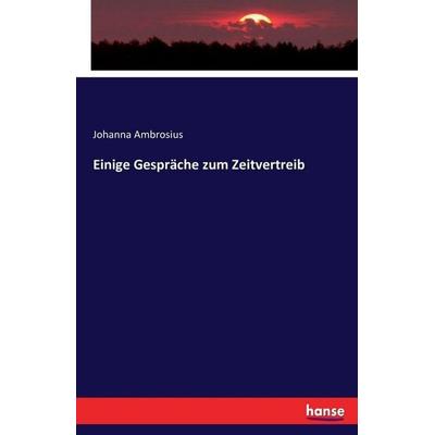 Einige Gespräche zum Zeitvertreib, Taschenbuch von Johanna Ambrosius, Hansebooks, 978-3-7433-6251-2