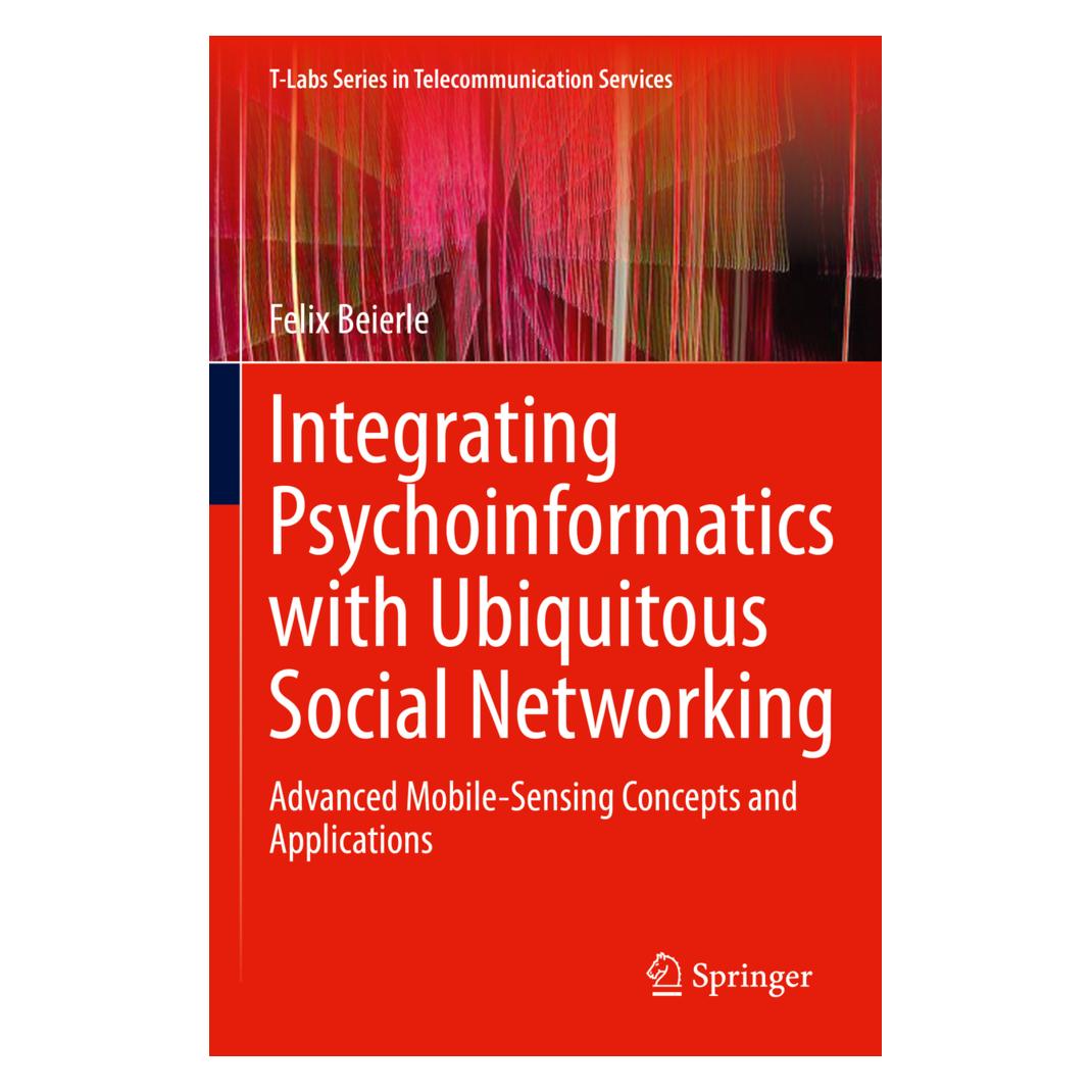 Springer Integrating Psychoinformatics with Ubiquitous Social Networking (Englisch, Softcover, Felix Beierle) (56836409)