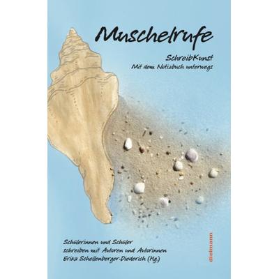 Muschelrufe, Taschenbuch von Wolfgang Büscher,Sandra Burkhardt,Dilek Güngör,Norbert Hummelt,Stella Jantosca, Dielmann, Axel