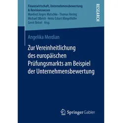 Zur Vereinheitlichung des europäischen Prüfungsmarkts am Beispiel der Unternehmensbewertung, Fachbücher von Angelika Merdian