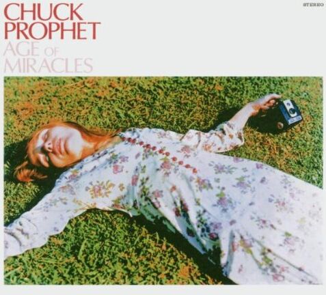Chuck Prophet - Age of Miracles - Preis vom 09.10.2026 07:28:09 h